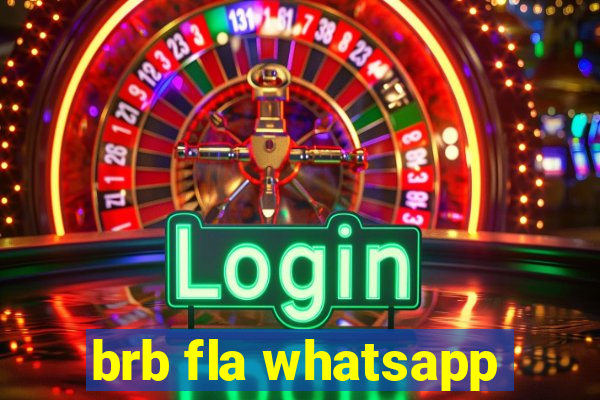 brb fla whatsapp